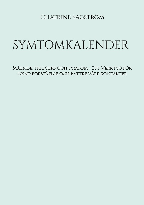 Omslag: SYMTOMKALENDER : Mående, triggers och symtom - Verktyg för ökad förståelse