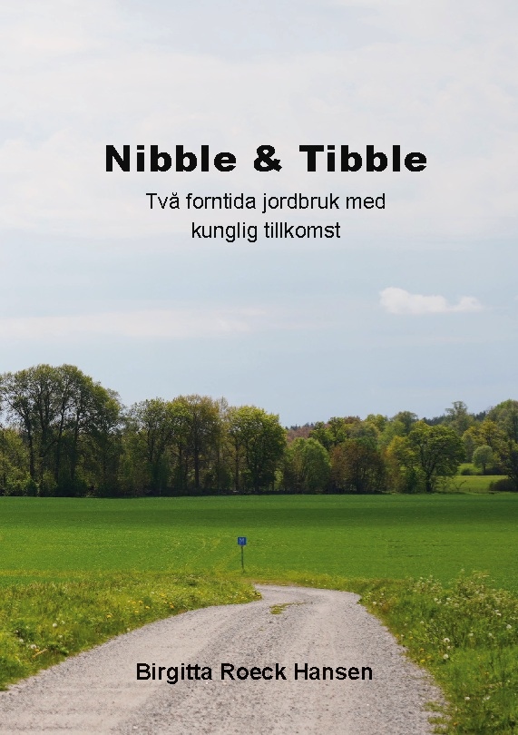 Omslag: Nibble & Tibble : två forntida jordbruk med kunglig tillkomst