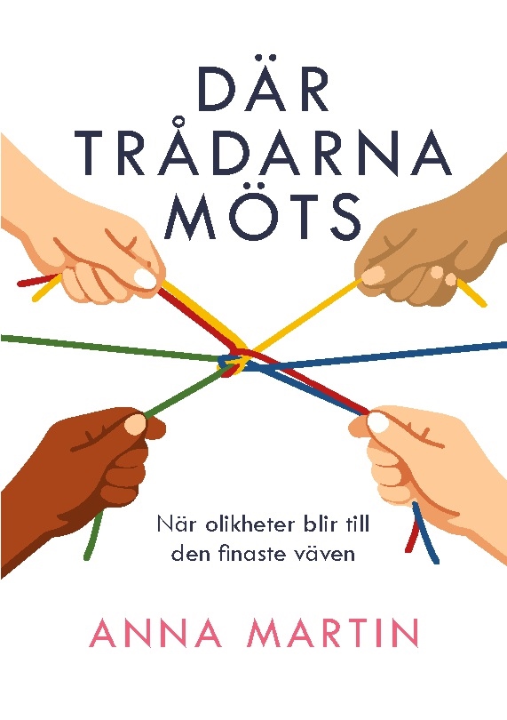 Omslag: Där trådarna möts : när olikheter blir till den finaste väven