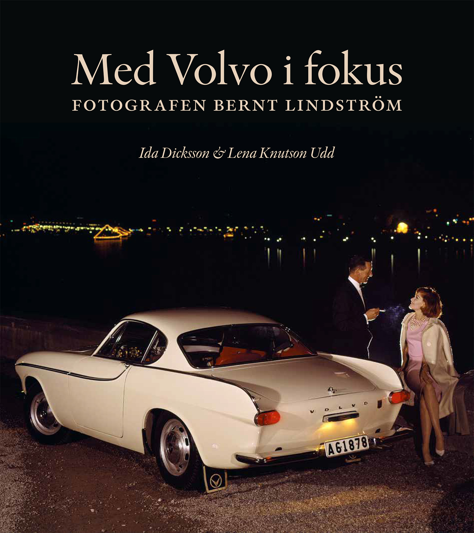 Omslag: Med Volvo i fokus : fotografen Bernt Lindström