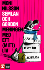 Semlan och Gordon : Meningen med ett (mitt) liv - Nilsson, Moni