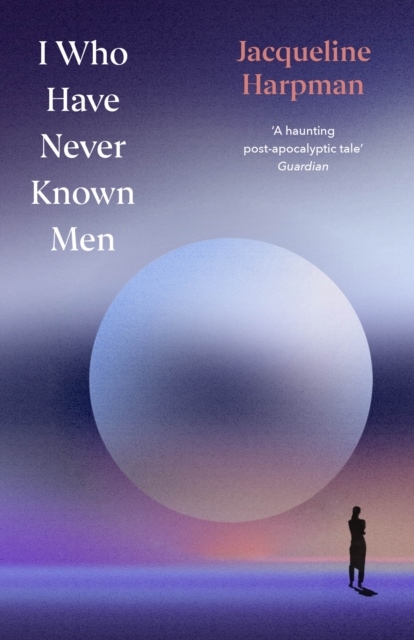 Omslag: I Who Have Never Known Men