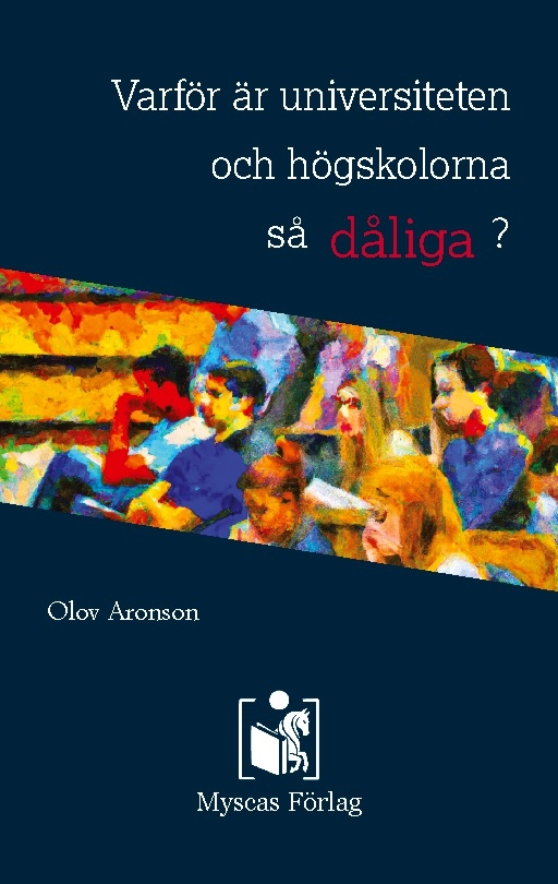 Omslag: Varför är universiteten och högskolorna så dåliga