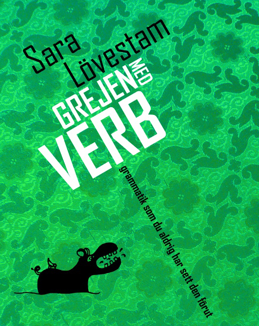 Omslag: Grejen med verb : grammatik som du aldrig har sett den förut