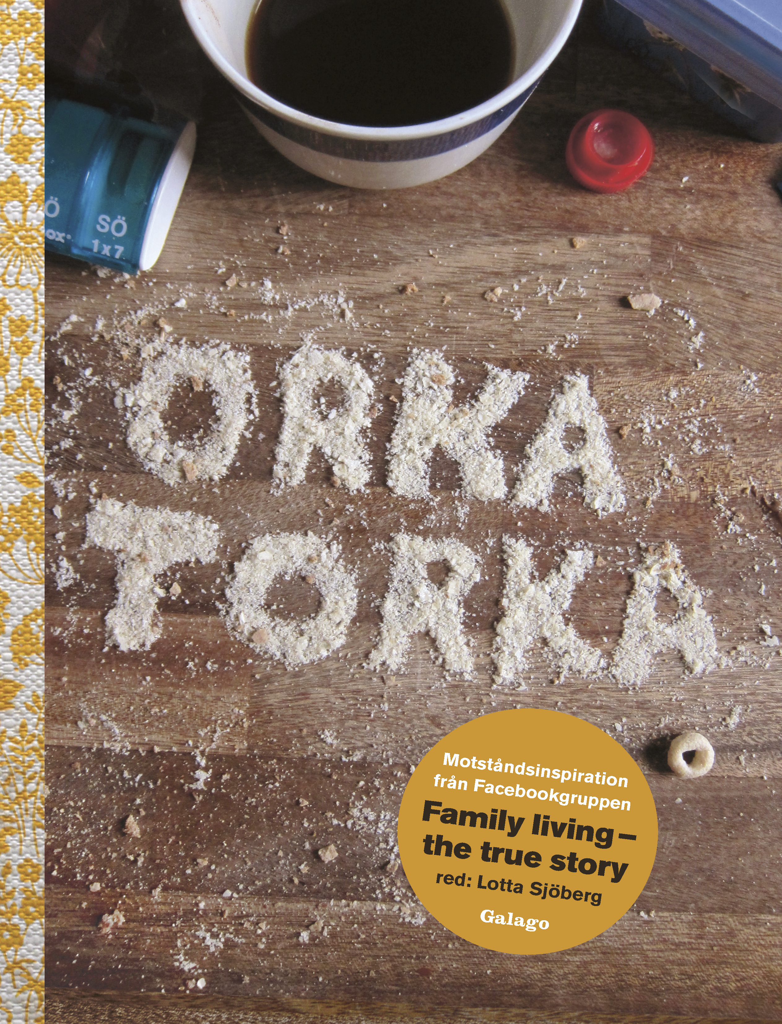 Omslag: Orka torka : motståndsinspiration från facebookgruppen Family Living - the true story
