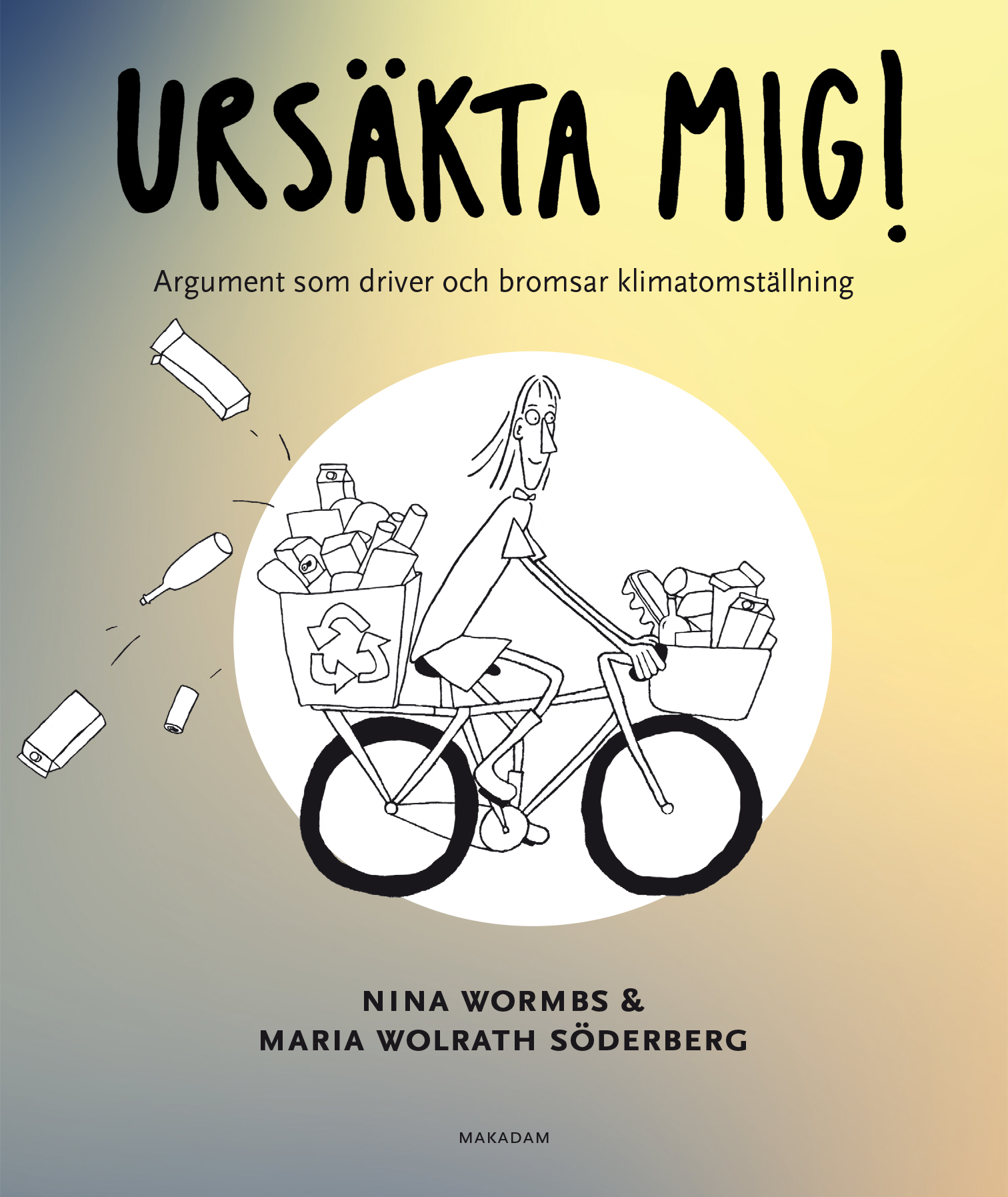 Omslag: Ursäkta mig! : argument som driver och bromsar klimatomställning