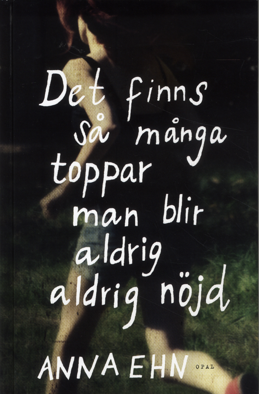 Omslag: Det finns så många toppar, man blir aldrig, aldrig nöjd