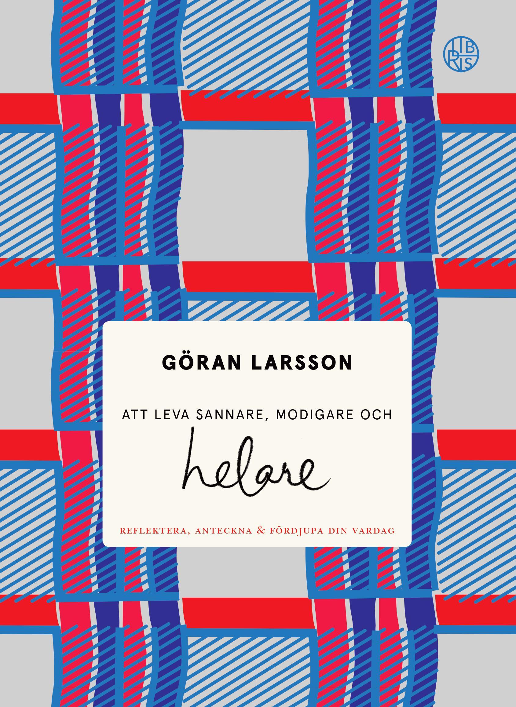 Omslag: Att leva sannare, modigare och helare : Reflektera, anteckna & fördjupa din