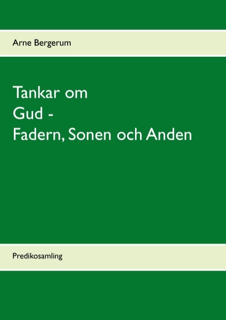 Omslag: Tankar om Gud - Fadern, Sonen och Anden : predikosamling