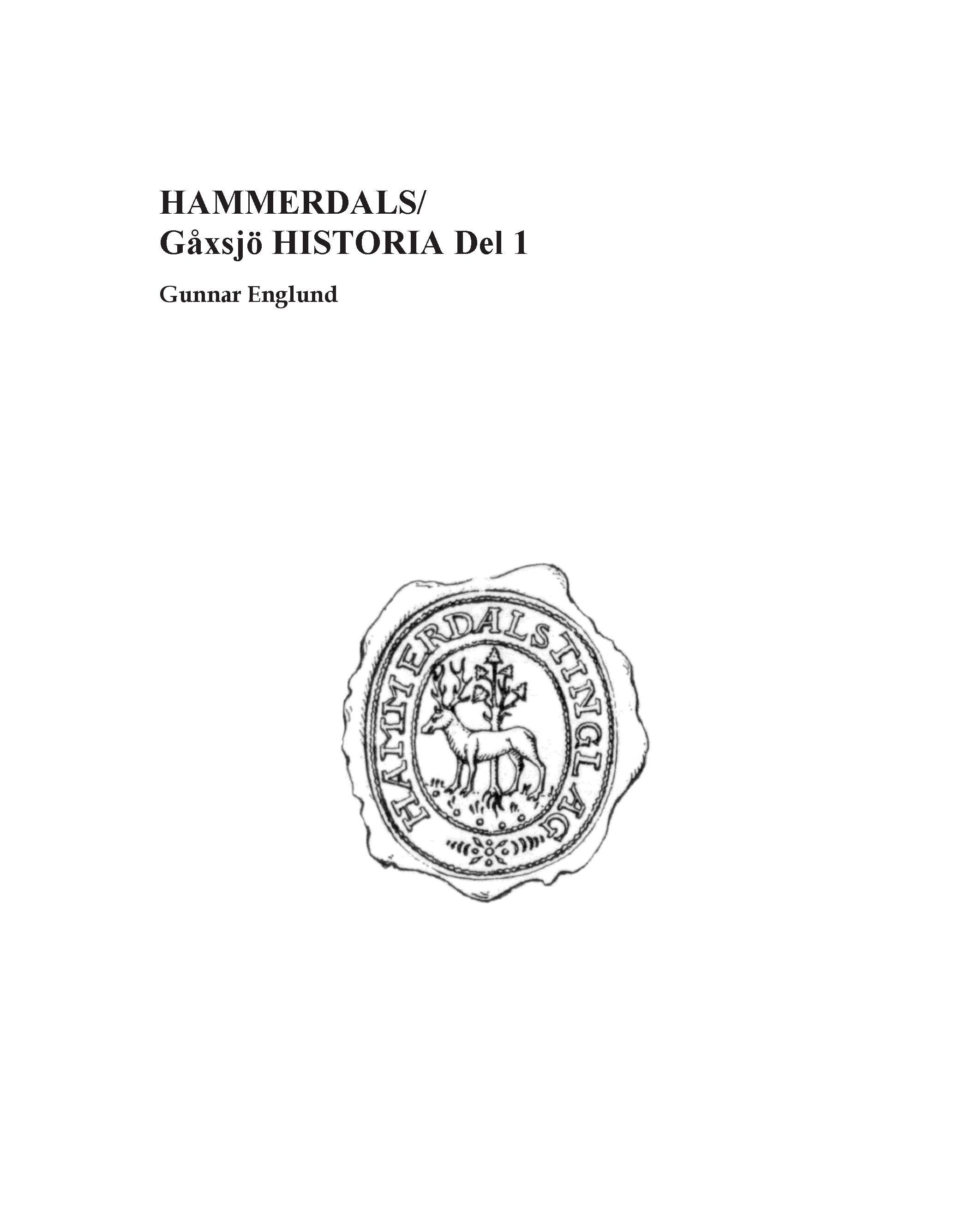 Omslag: Hammerdals/Gåxsjö historia. D. 1, Förhistoria och historia 1250-1645