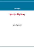 Omslag: Bye-Bye Big Bang, Episod/Episode 1