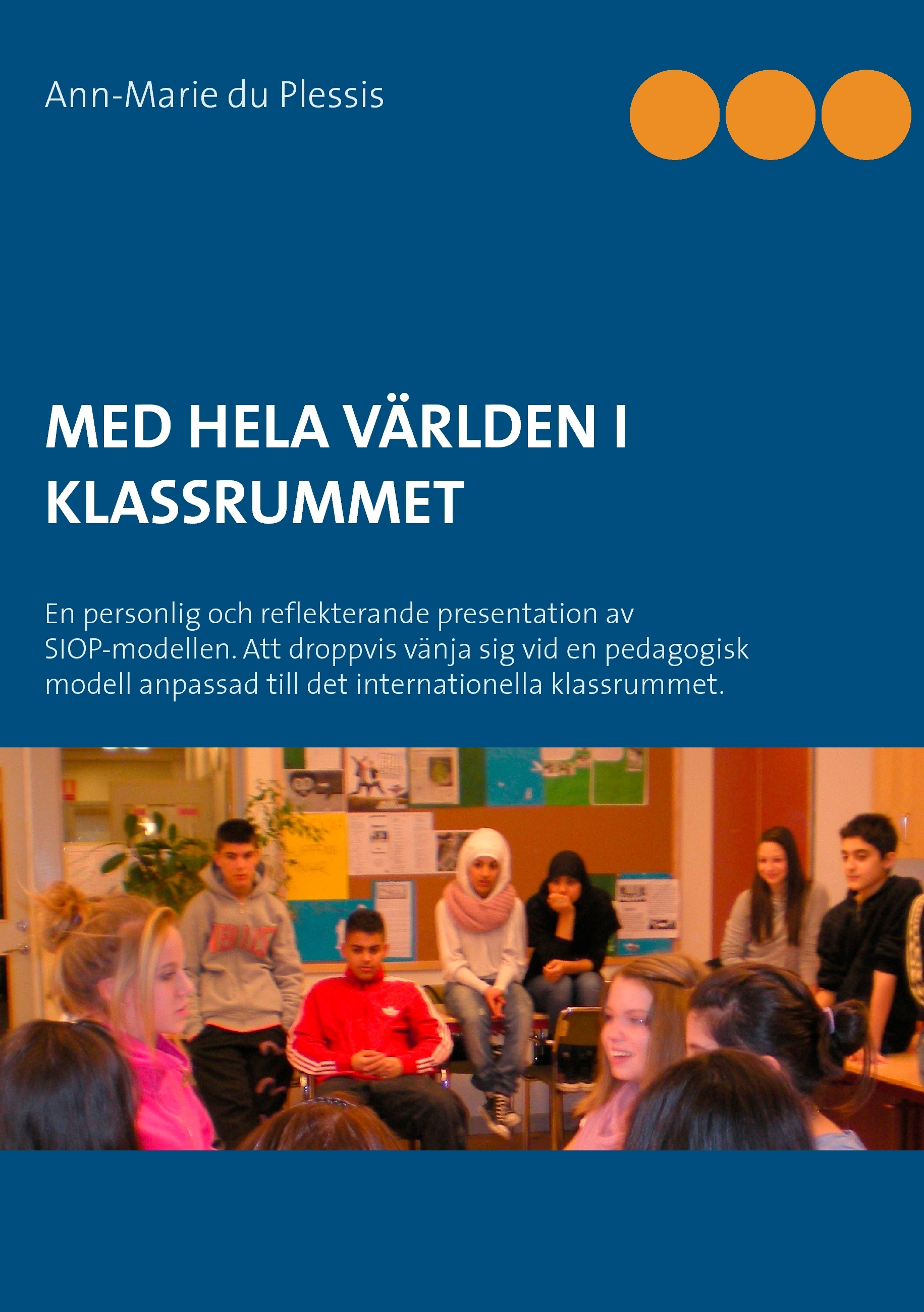 Omslag: Med hela världen i klassrummet : en personlig och reflekterande presentation