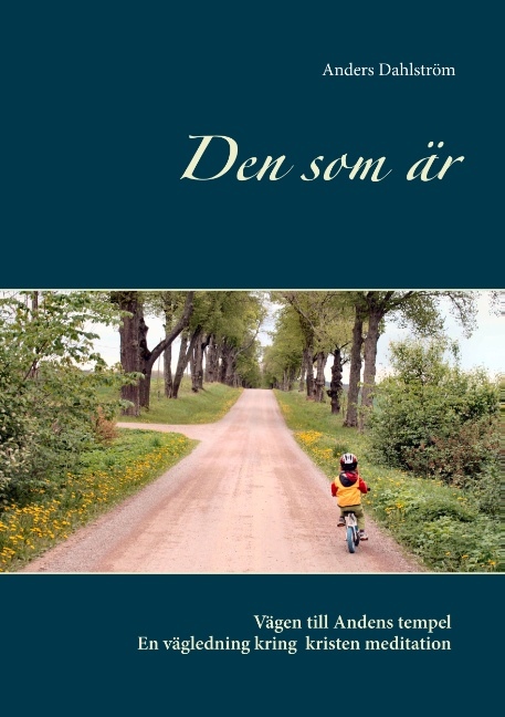 Omslag: Den som är : vägen till Andens tempel - om kristen meditation