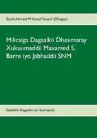 Omslag: Milicsiga Dagaalkii Dhexmaray Xukuumaddii Maxamed S. Barre iyo Jabhaddii SN