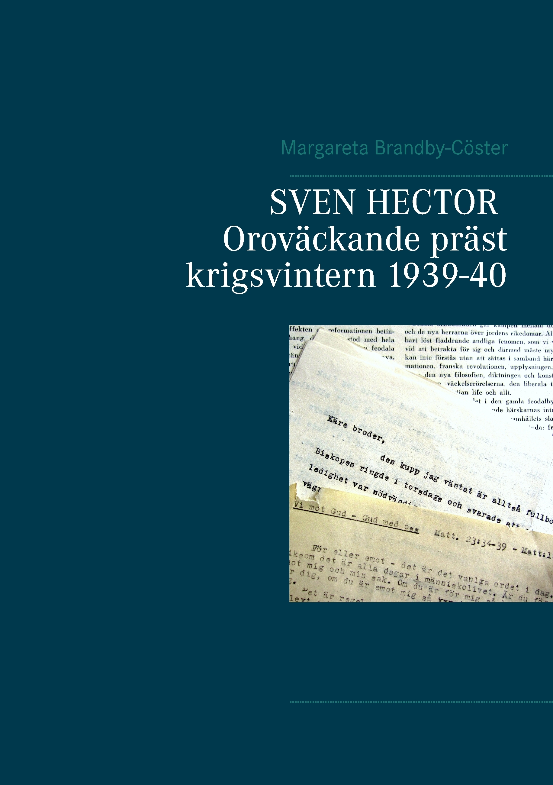 Omslag: Sven Hector : oroväckande präst - krigsvintern 1939-40