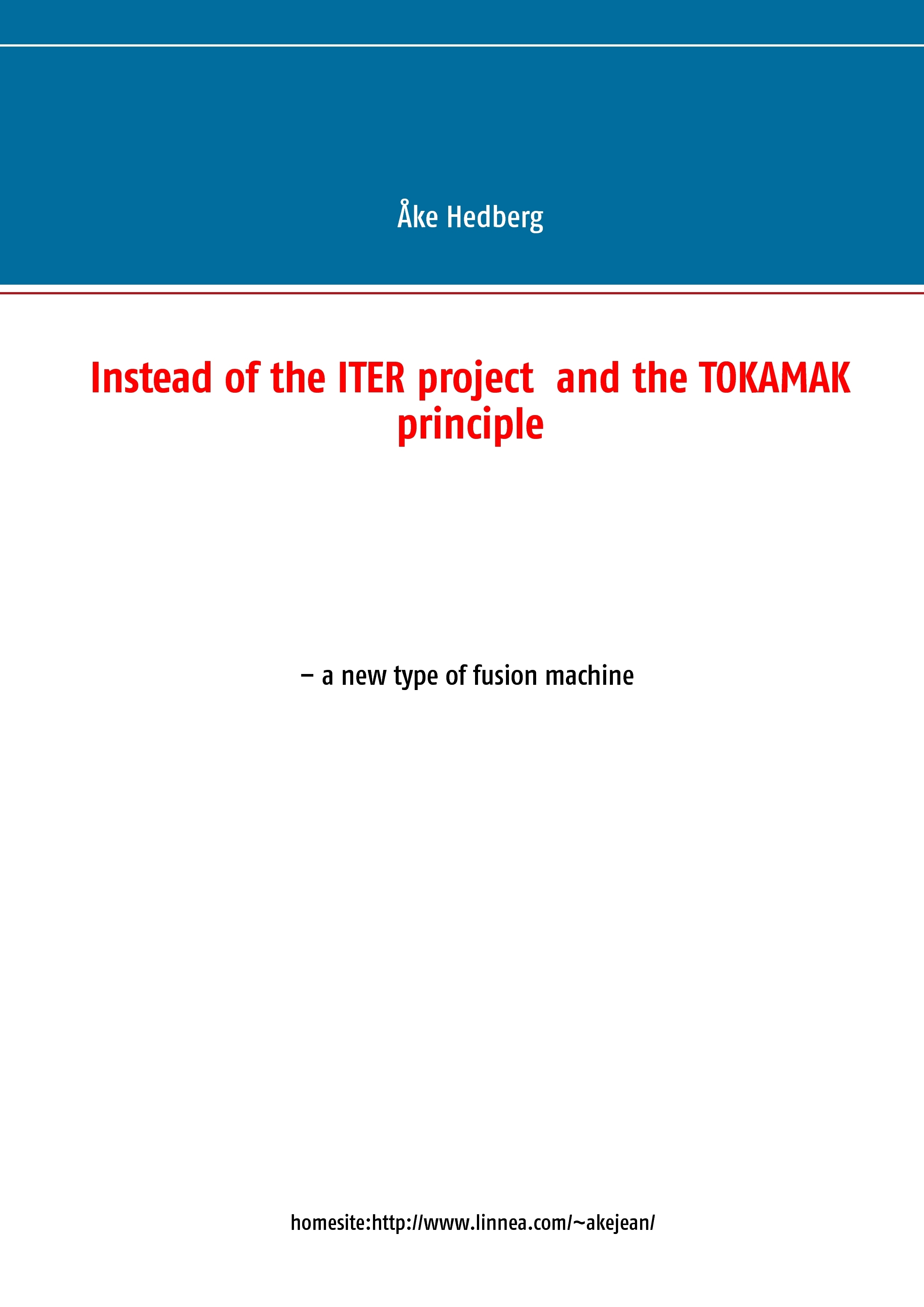 Omslag: Instead of the ITER project and the TOKAMAK principle a new type of fusion