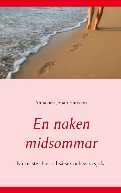 Omslag: En naken midsommar : naturister har ochså sex och svartsjuka