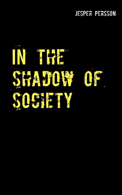 Omslag: In the shadow of society : true story
