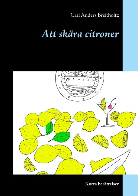 Omslag: Att skära citroner : korta berättelser