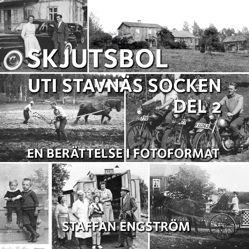Omslag: Skjutsbol uti Stavnäs socken Del 2 : - en berättelse i fotoformat