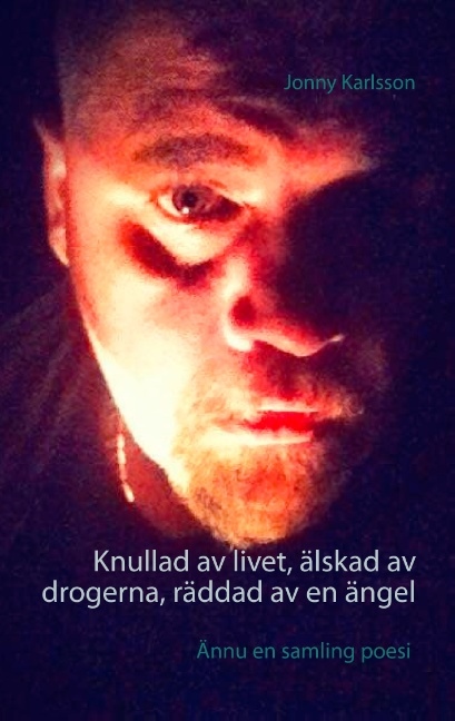 Omslag: Knullad av livet, älskad av drogerna, räddad av en ängel