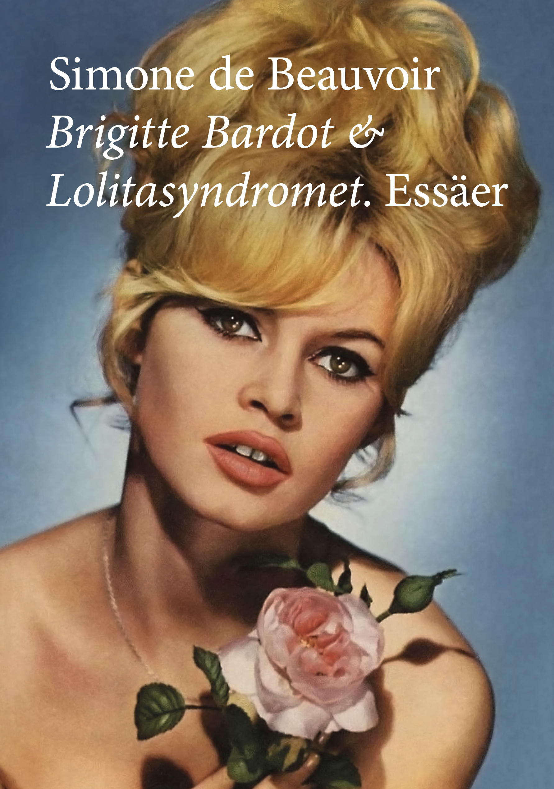 Omslag: Brigitte Bardot & Lolitasyndromet : essäer