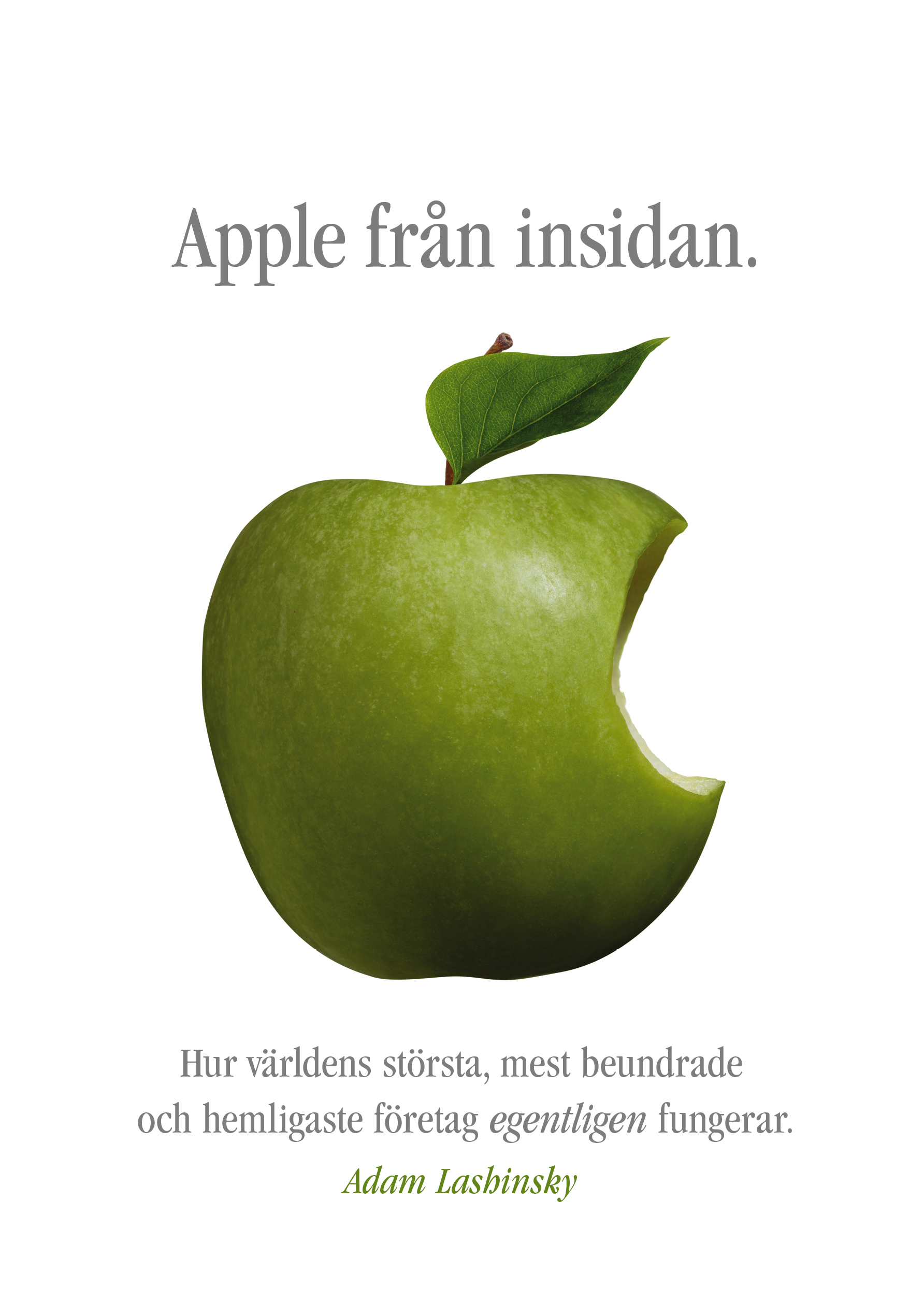 Omslag: Apple från insidan : hur världens största, mest beundrade och hemligaste företag egentligen fungerar