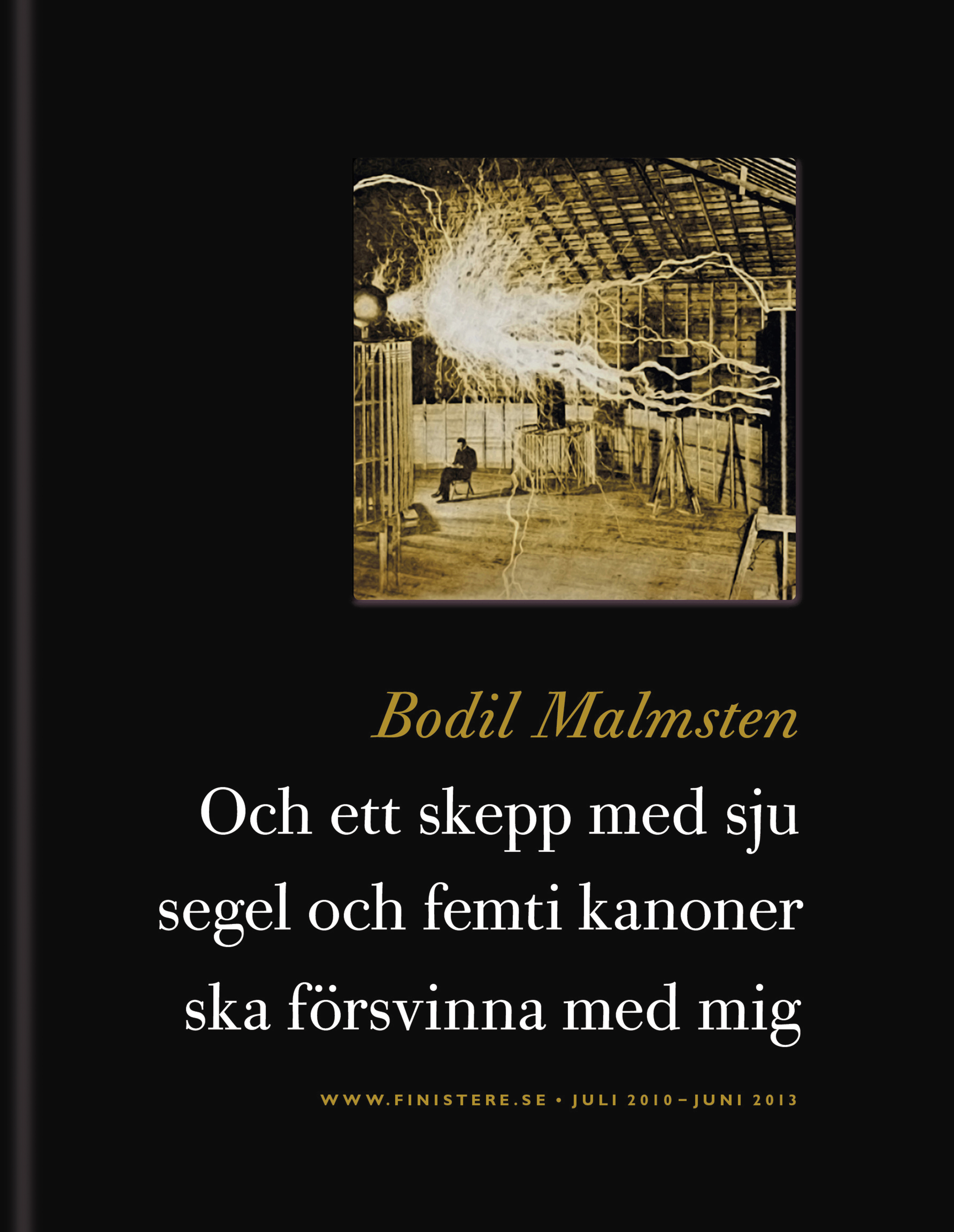 Omslag: Och ett skepp med sju segel och femti kanoner ska försvinna med mig
