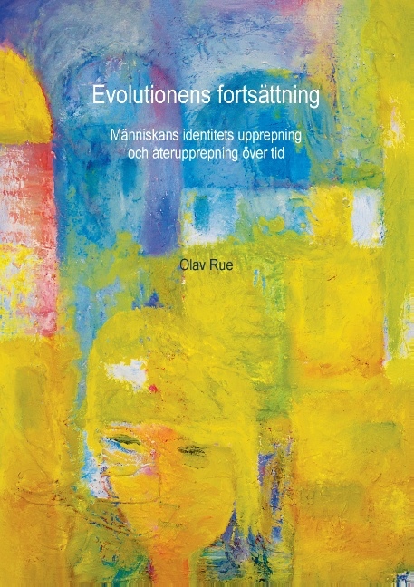 Omslag: Evolutionens fortsättning : människans identitets upprepning och återupprepning över tid