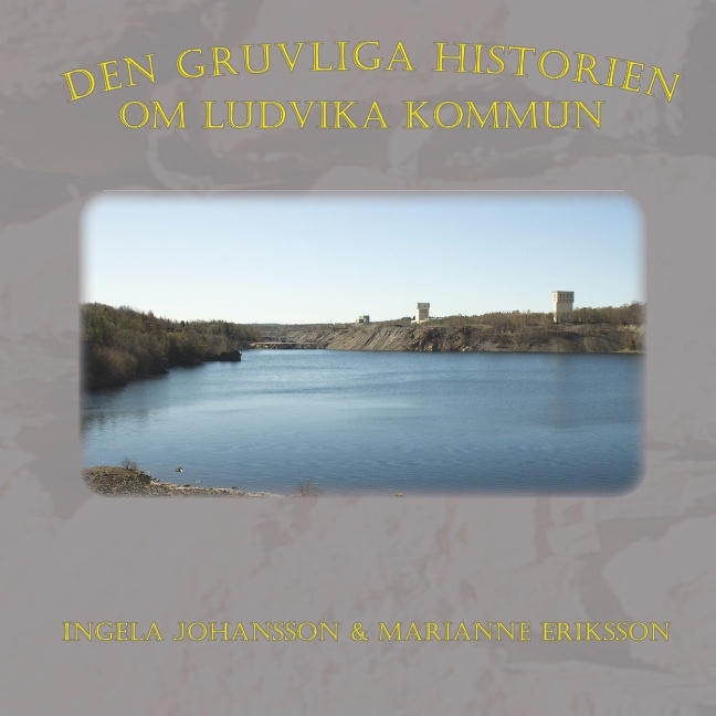 Omslag: Den gruvliga historien om Ludvika kommun :