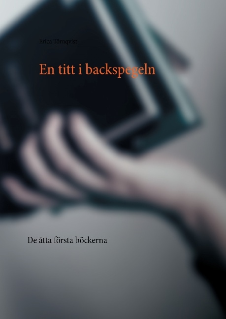 Omslag: En titt i backspegeln : de åtta första böckerna