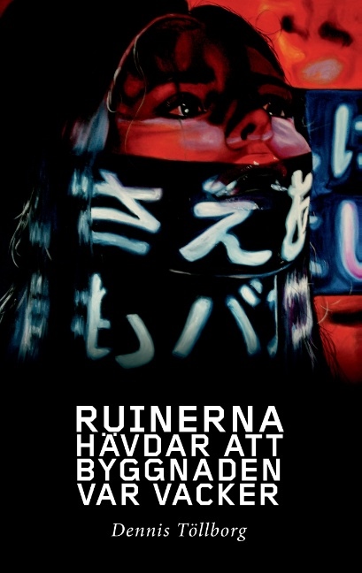 Omslag: Ruinerna hävdar att byggnaden var vacker = Our era´s fear of quality