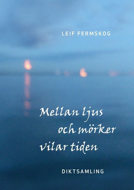 Omslag: Mellan ljus och mörker vilar tiden