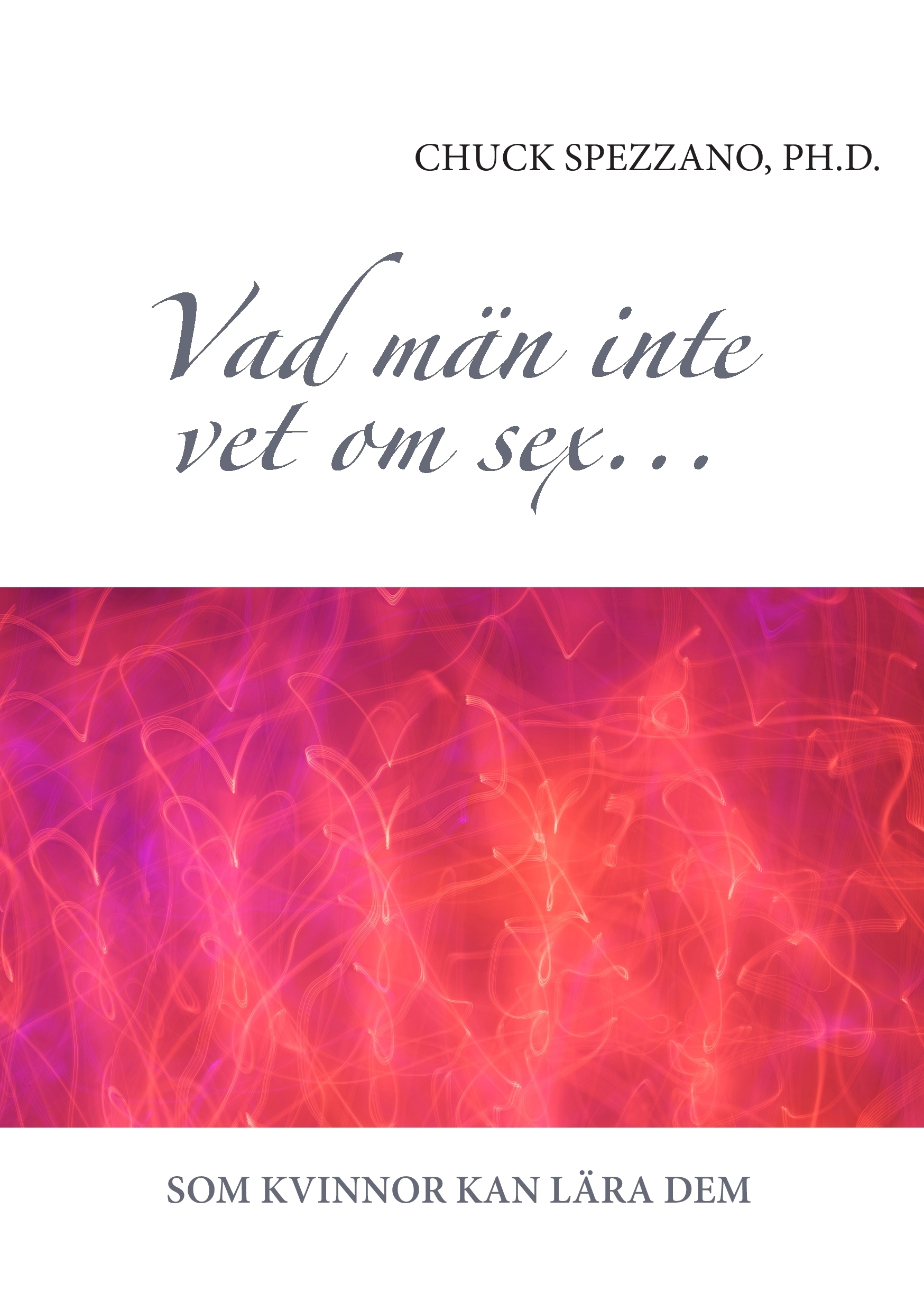 Omslag: Vad män inte vet om sex... som kvinnor kan lära dem