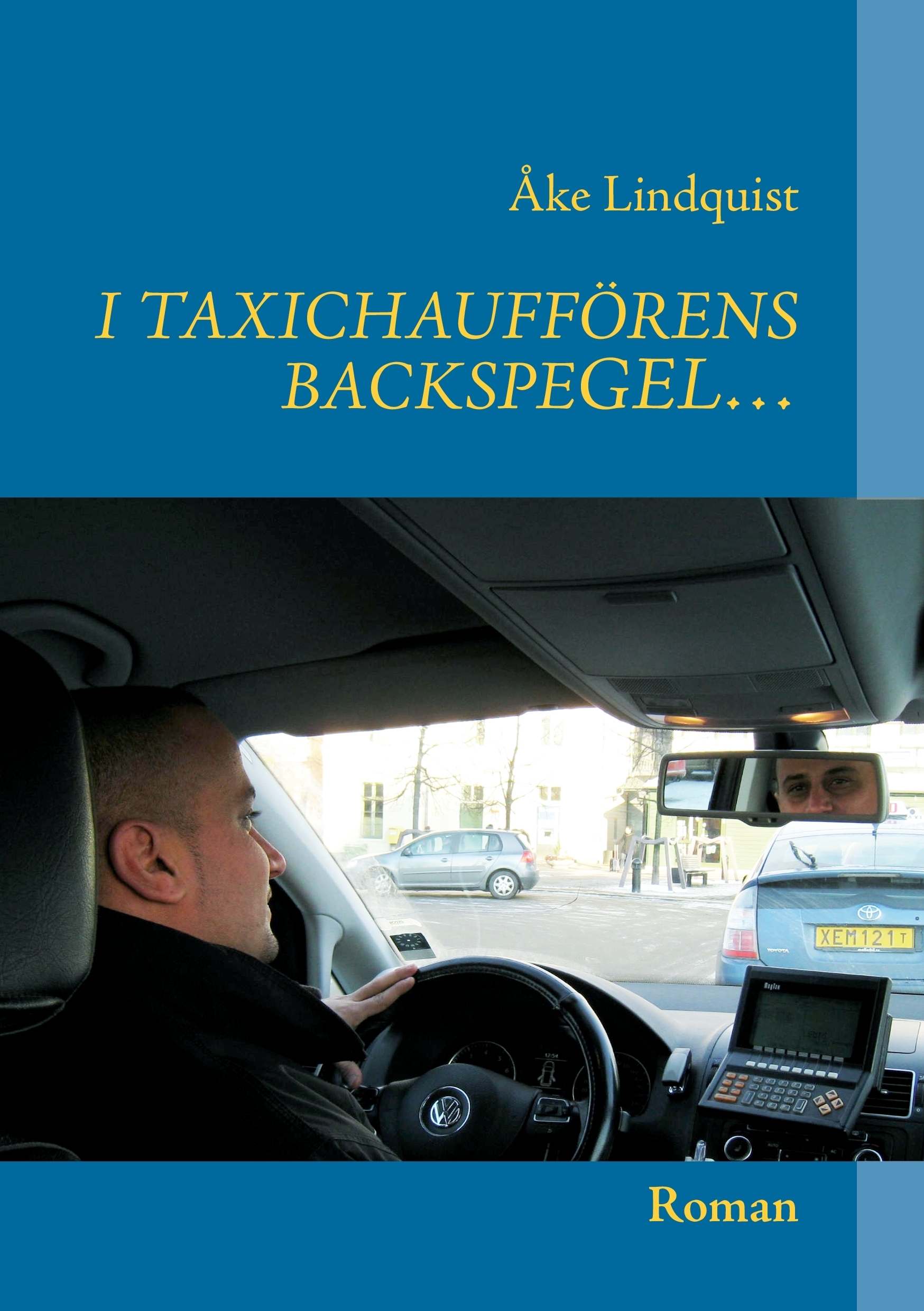 Omslag: I Taxichaufförens backspegel ...