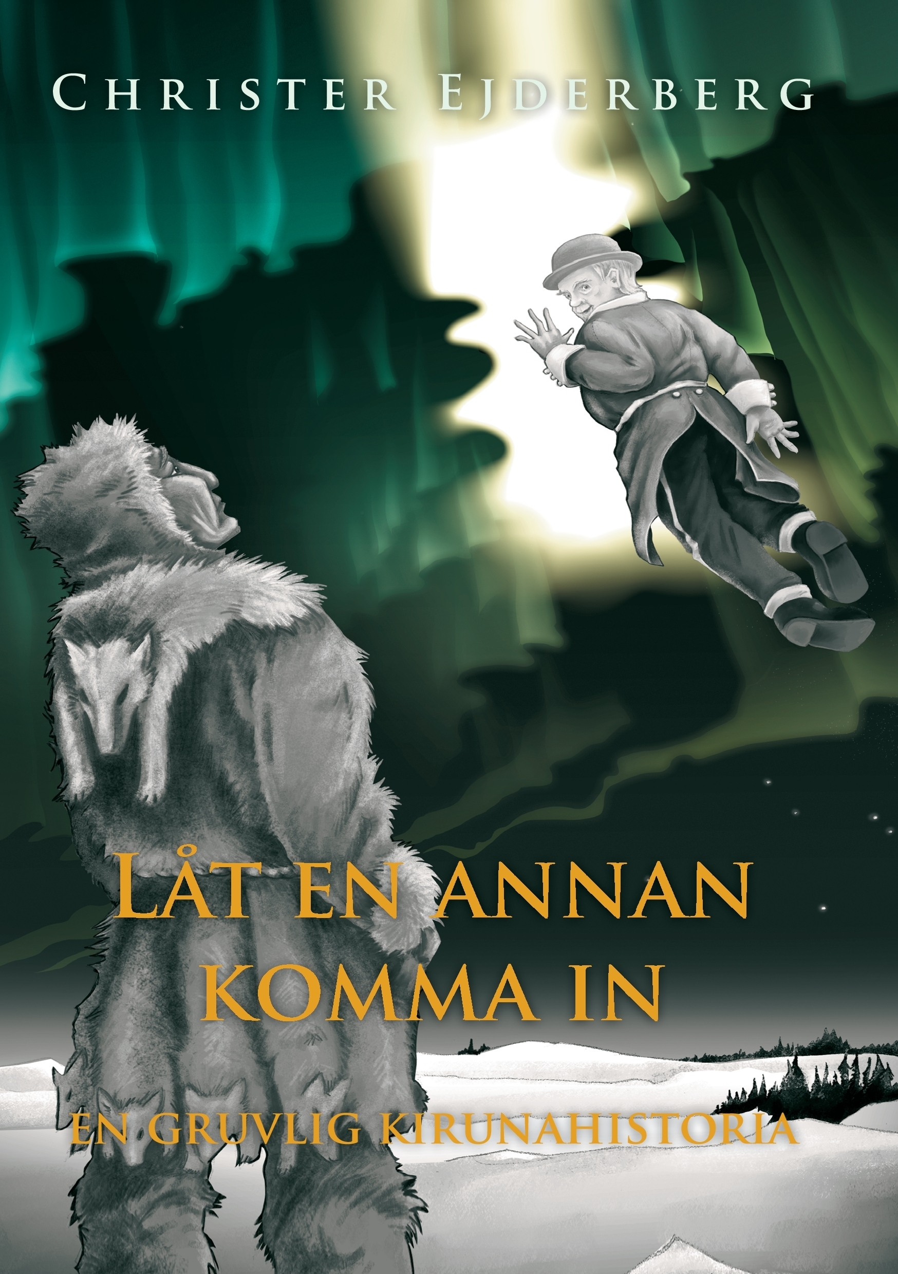 Omslag: Låt en annan komma in : en gruvlig Kirunahistoria