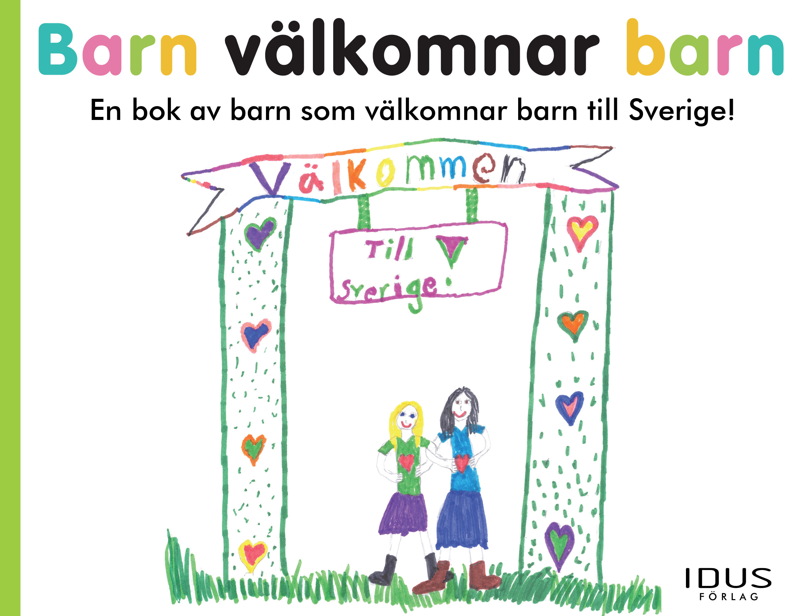 Omslag: Barn välkomnar barn : en bok av barn som välkomnar barn till Sverige!