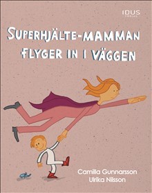 Omslag: Superhjälte-mamman flyger in i väggen