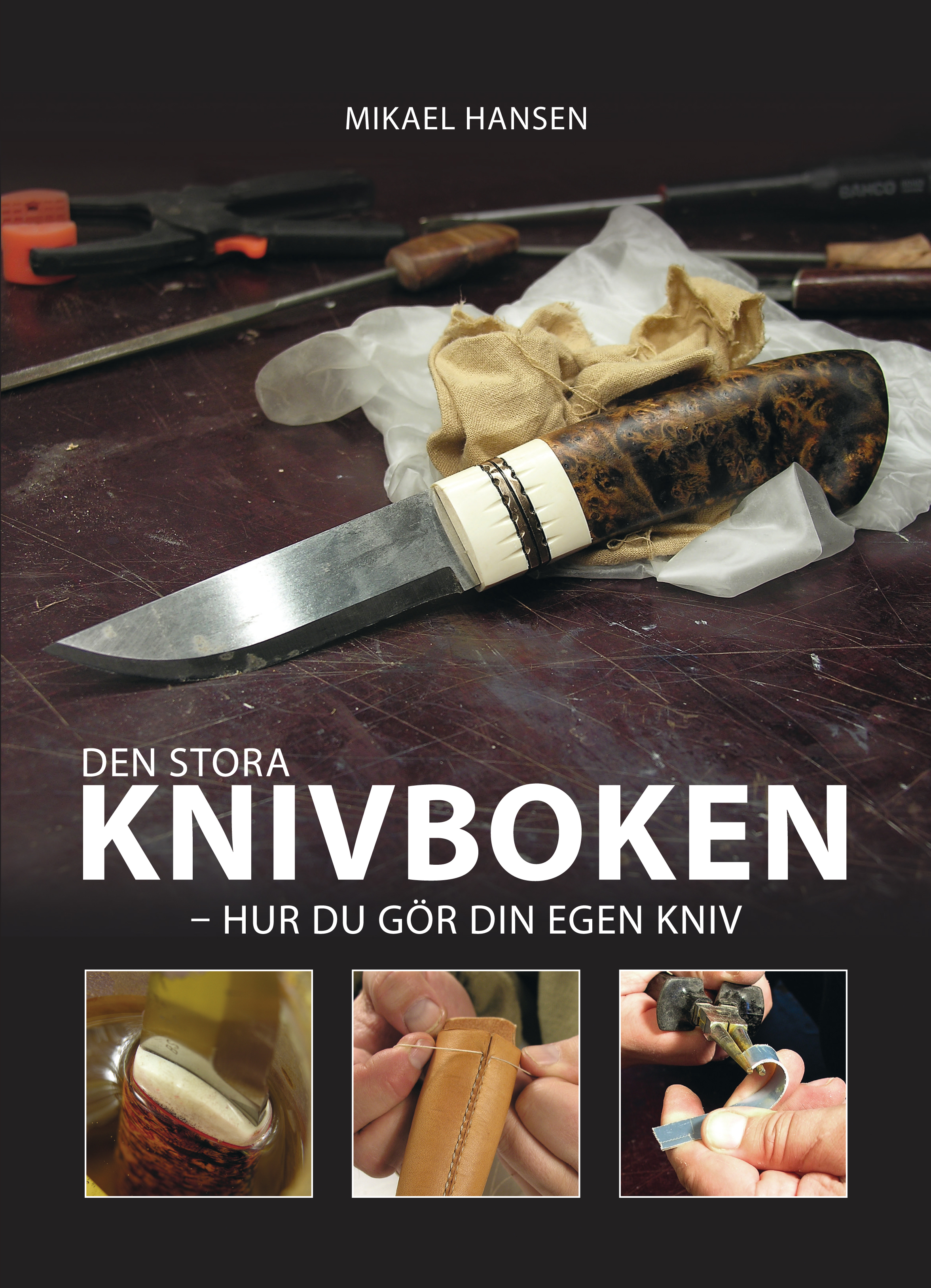Omslag: Den stora knivboken : hur du gör din egen kniv