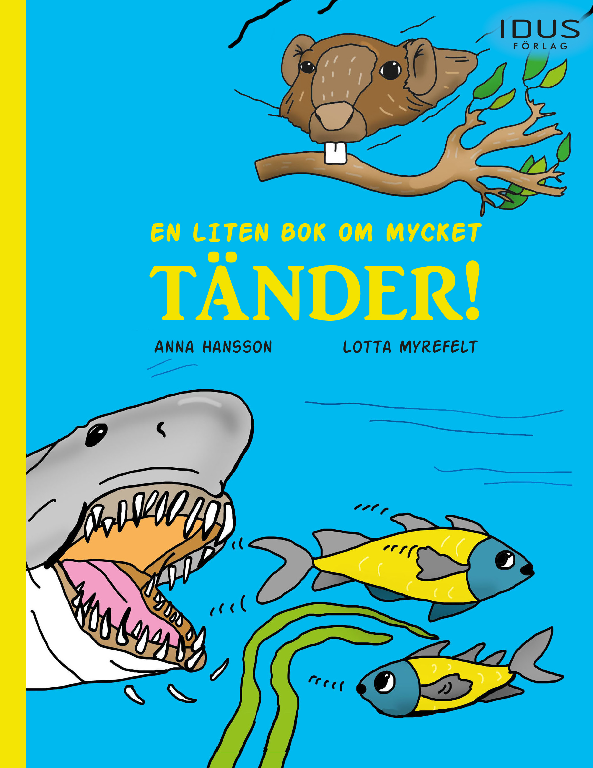 Omslag: En liten bok om mycket tänder!