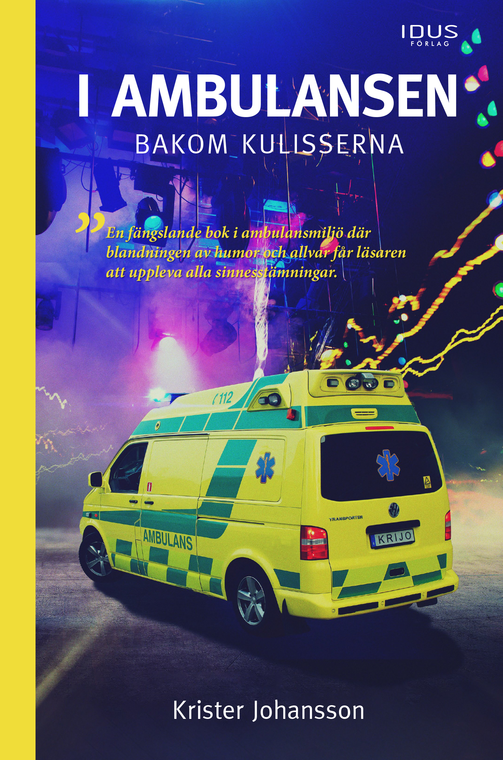 Omslag: I ambulansen, bakom kulisserna