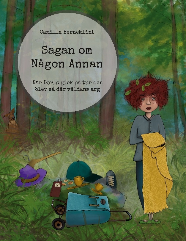 Omslag: Sagan om Någon Annan : När Doris gick på tur och blev så där väldans arg
