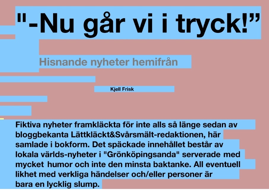 Omslag: Nu går vi i tryck! : hisnande nyheter från Lättkläckt&Svårsmält red.