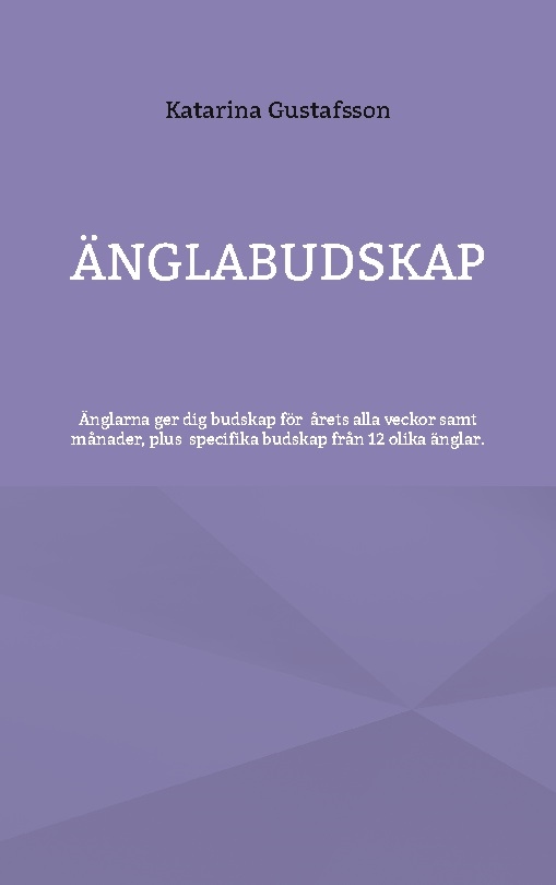 Omslag: Änglabudskap : änglarna ger dig budskap för alla årets veckor samt månader