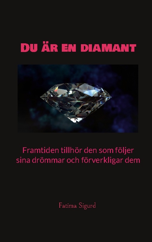 Omslag: Du är en diamant : framtiden tillhör den som följer sina drömmar och förverkligar dem