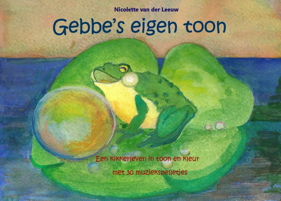 Omslag: Gebbe's eigen toon : een kikkerleven in toon en kleur met 30 muziekspelletj