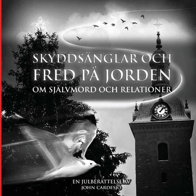 Omslag: Skyddsänglar och fred på jorden : om självmord och relationer - en julberättelse