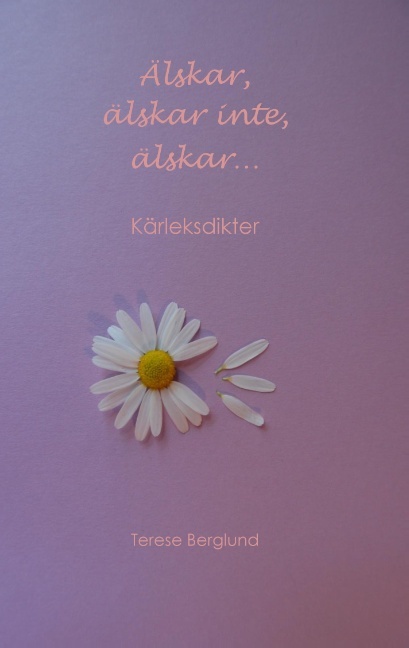 Omslag: Älskar, älskar inte, älskar... : kärleksdikter