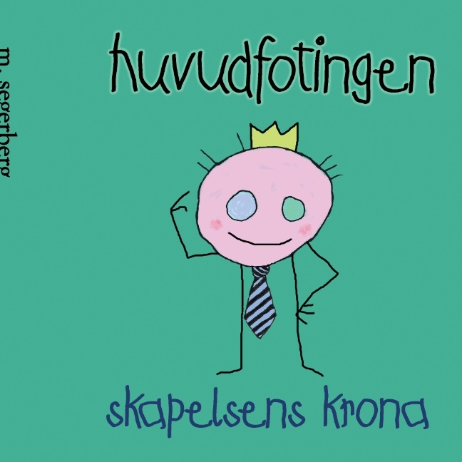Omslag: Huvudfotingen : Skapelsens krona
