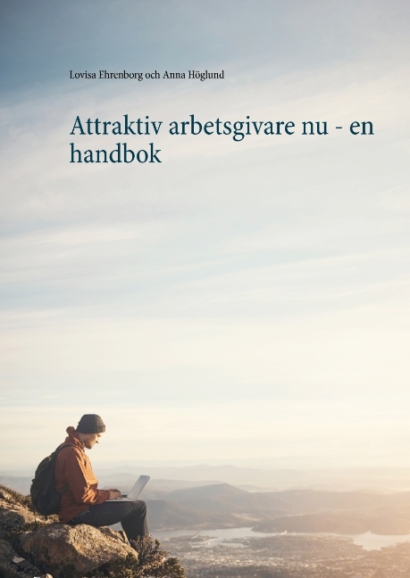 Omslag: Attraktiv arbetsgivare nu : en handbok